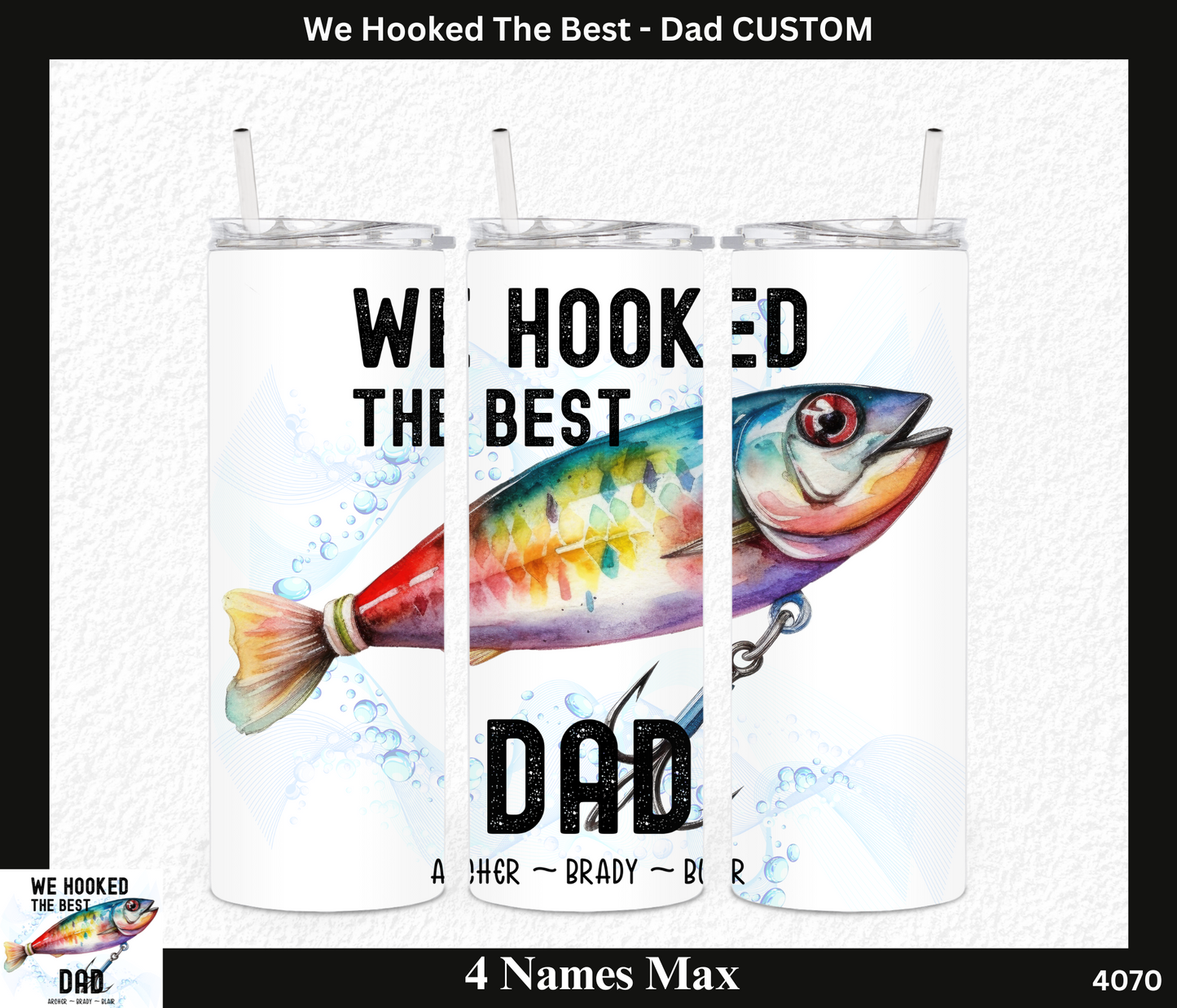 We Hookedn The The Best - Dad CUSTOM